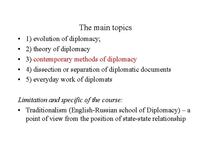 The main topics • • • 1) evolution of diplomacy; 2) theory of diplomacy