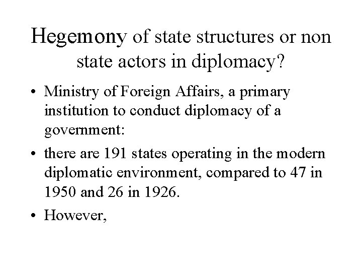 Hegemony of state structures or non state actors in diplomacy? • Ministry of Foreign