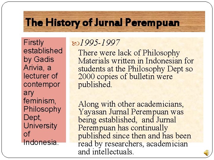 The History of Jurnal Perempuan Firstly established by Gadis Arivia, a lecturer of contempor