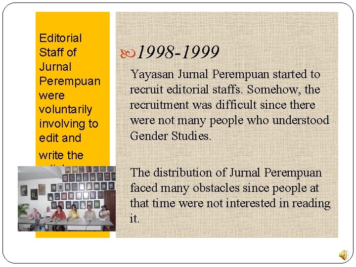 Editorial Staff of Jurnal Perempuan were voluntarily involving to edit and write the articles.