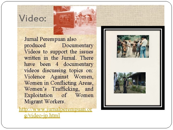 Video: Jurnal Perempuan also produced Documentary Videos to support the issues written in the