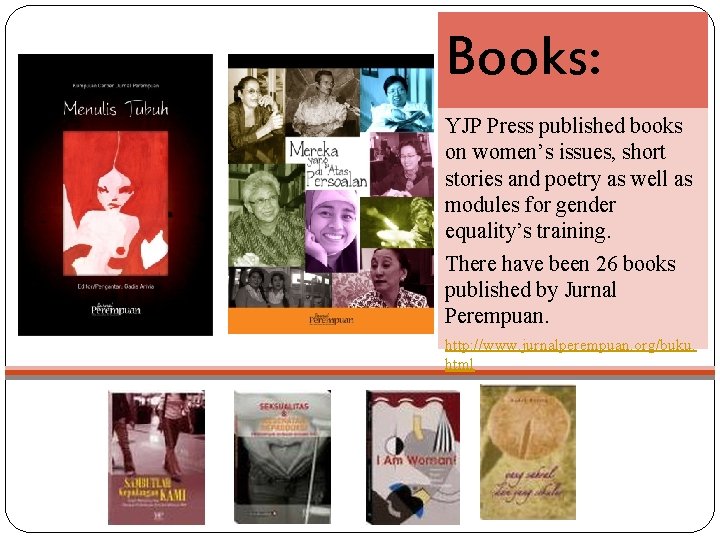 Books: YJP Press published books on women’s issues, short stories and poetry as well