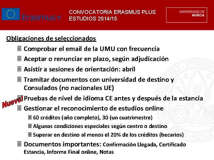 CONVOCATORIA ERASMUS PLUS ESTUDIOS 2014/15 Obligaciones de seleccionados 3 Comprobar el email de la