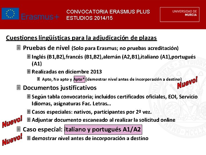 CONVOCATORIA ERASMUS PLUS ESTUDIOS 2014/15 Cuestiones lingüísticas para la adjudicación de plazas 3 Pruebas
