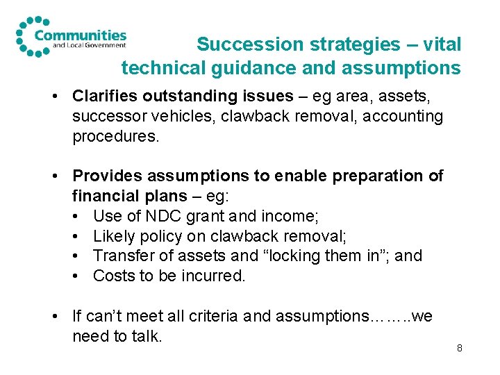 Succession strategies – vital technical guidance and assumptions • Clarifies outstanding issues – eg
