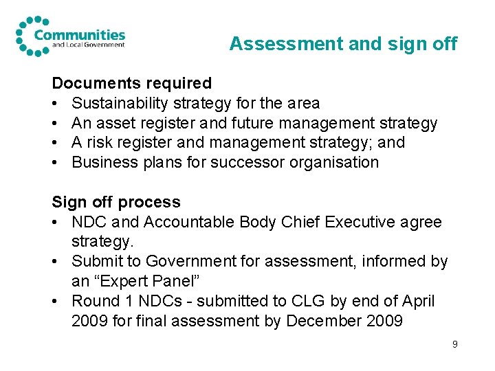 Assessment and sign off Documents required • Sustainability strategy for the area • An
