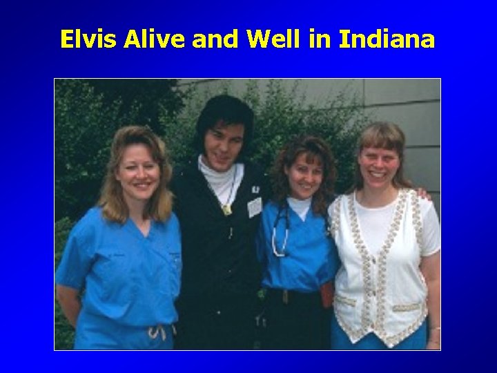 Elvis Alive and Well in Indiana 