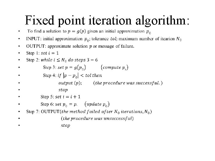 Fixed point iteration algorithm: • 