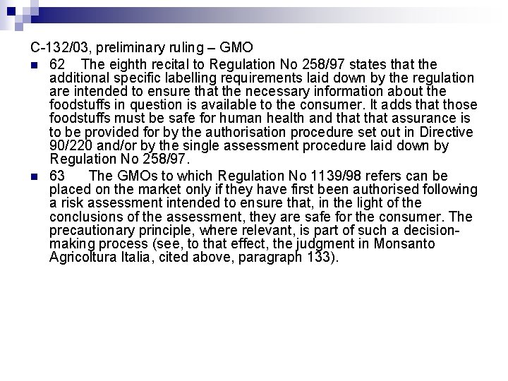 C-132/03, preliminary ruling – GMO n 62 The eighth recital to Regulation No 258/97