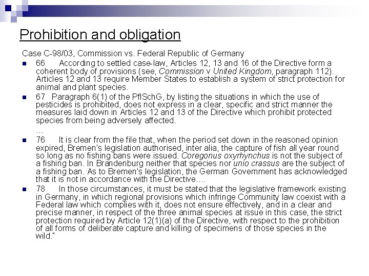 Prohibition and obligation Case C-98/03, Commission vs. Federal Republic of Germany n 66 According