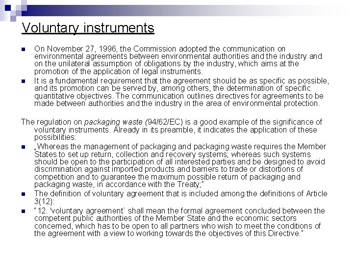 Voluntary instruments n n On November 27, 1996, the Commission adopted the communication on