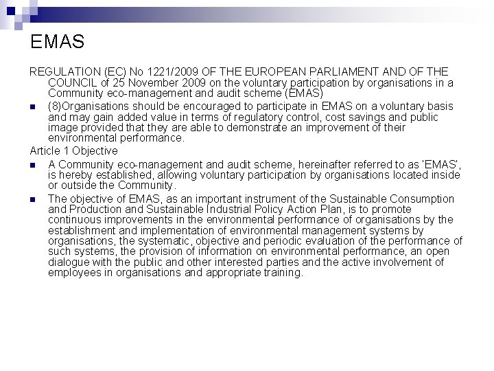 EMAS REGULATION (EC) No 1221/2009 OF THE EUROPEAN PARLIAMENT AND OF THE COUNCIL of
