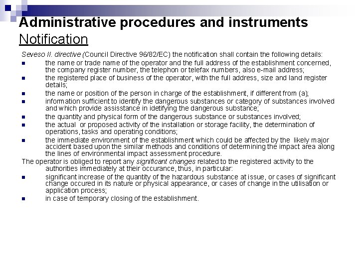 Administrative procedures and instruments Notification Seveso II. directive (Council Directive 96/82/EC) the notification shall