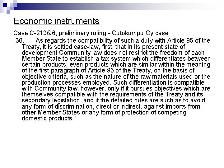 Economic instruments Case C-213/96, preliminary ruling - Outokumpu Oy case „ 30. As regards