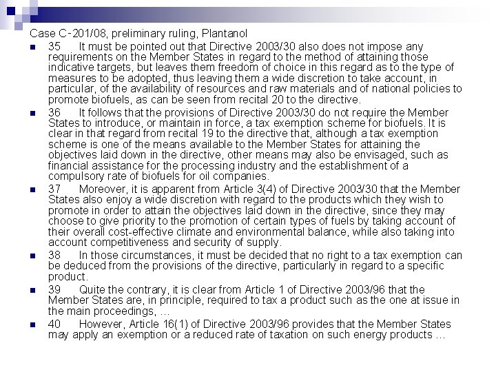 Case C‑ 201/08, preliminary ruling, Plantanol n 35 It must be pointed out that