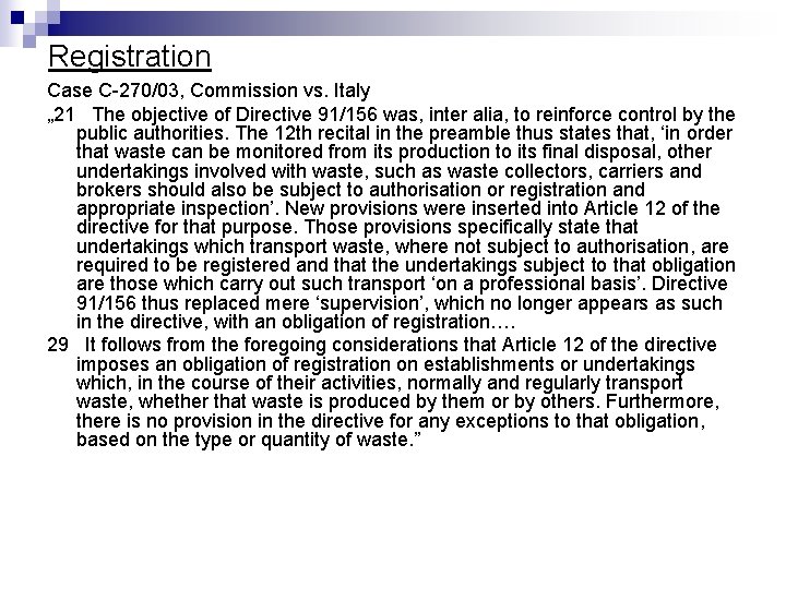 Registration Case C-270/03, Commission vs. Italy „ 21 The objective of Directive 91/156 was,