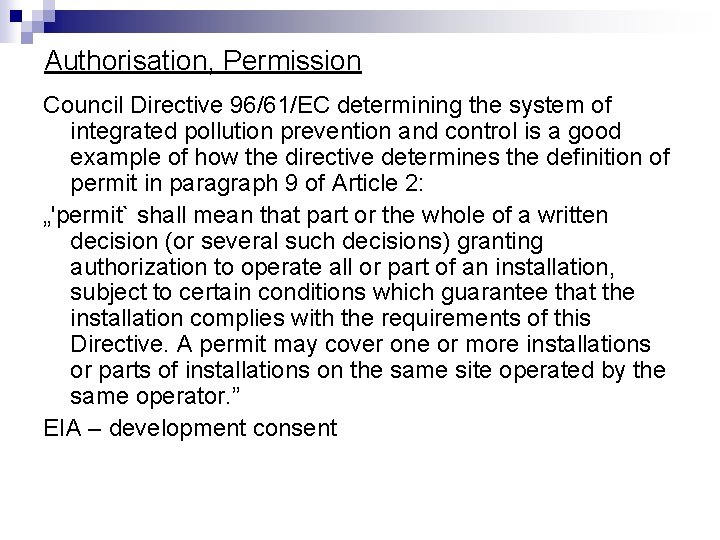 Authorisation, Permission Council Directive 96/61/EC determining the system of integrated pollution prevention and control