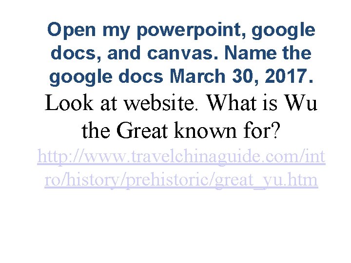 Open my powerpoint, google docs, and canvas. Name the google docs March 30, 2017.