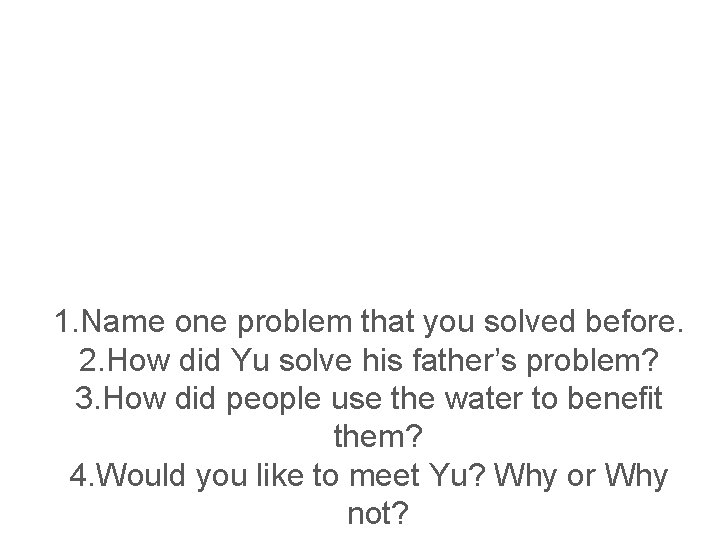 1. Name one problem that you solved before. 2. How did Yu solve his