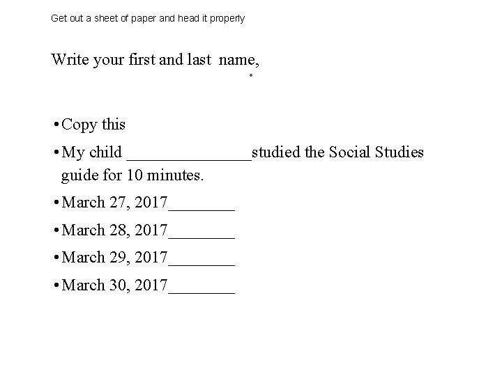 Get out a sheet of paper and head it properly . Write your first