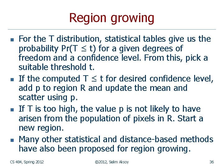 Region growing n n For the T distribution, statistical tables give us the probability