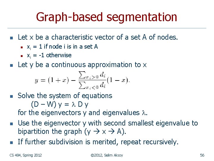 Graph-based segmentation n Let x be a characteristic vector of a set A of