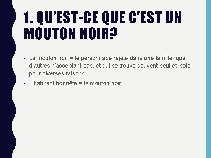 1. QU’EST-CE QUE C’EST UN MOUTON NOIR? - Le mouton noir = le personnage