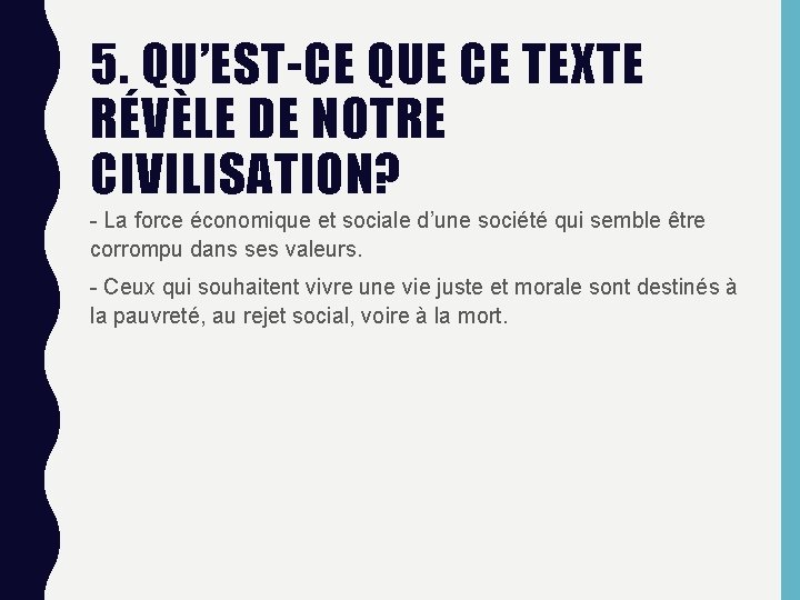 5. QU’EST-CE QUE CE TEXTE RÉVÈLE DE NOTRE CIVILISATION? - La force économique et