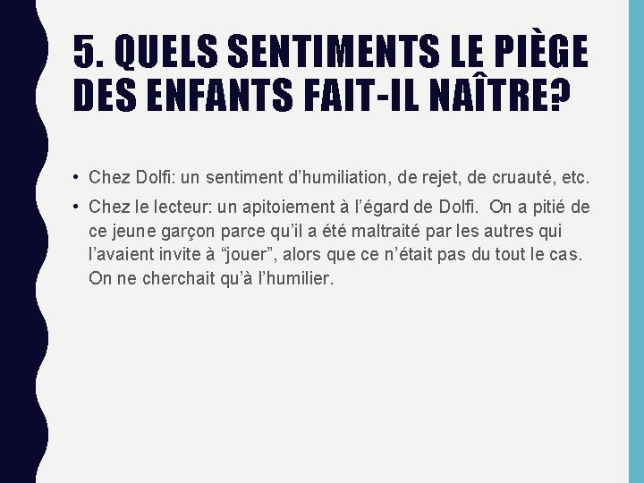 5. QUELS SENTIMENTS LE PIÈGE DES ENFANTS FAIT-IL NAÎTRE? • Chez Dolfi: un sentiment
