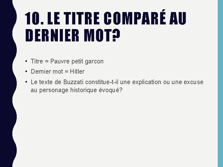 10. LE TITRE COMPARÉ AU DERNIER MOT? • Titre = Pauvre petit garcon •