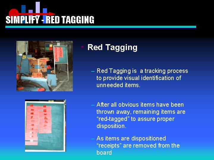 SIMPLIFY - RED TAGGING • Red Tagging – Red Tagging is a tracking process