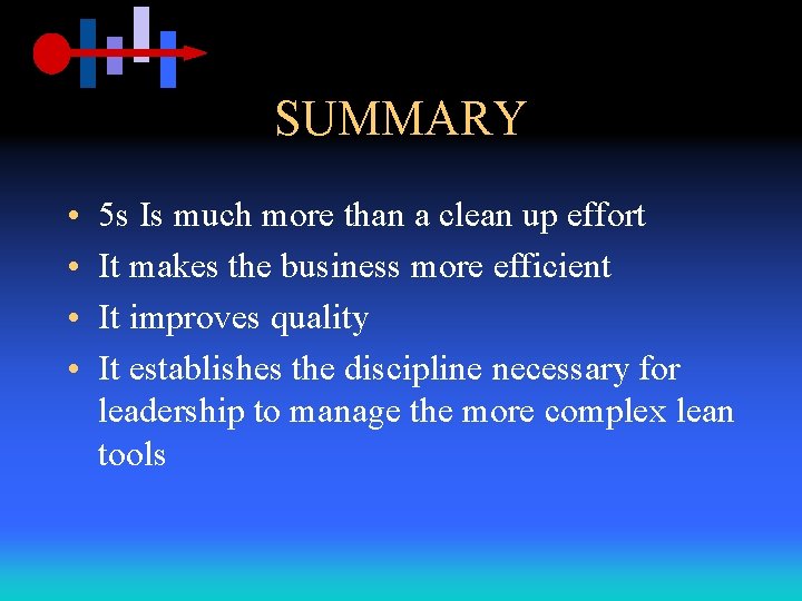 SUMMARY • • 5 s Is much more than a clean up effort It