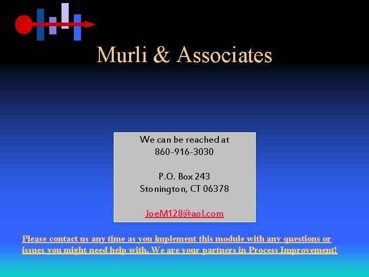 Murli & Associates We can be reached at 860 -916 -3030 P. O. Box