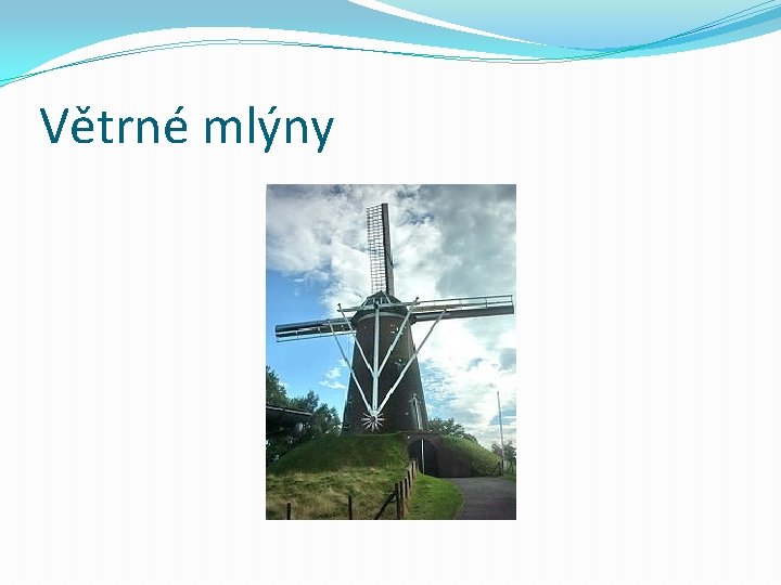 Větrné mlýny Větrné mlýny