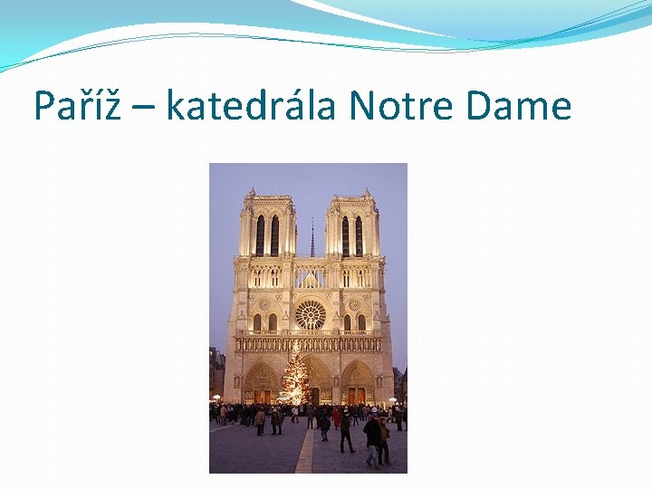 Paříž – katedrála Notre Dame 