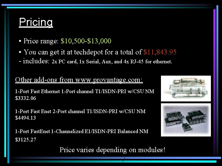 Pricing • Price range: $10, 500 -$13, 000 • You can get it at