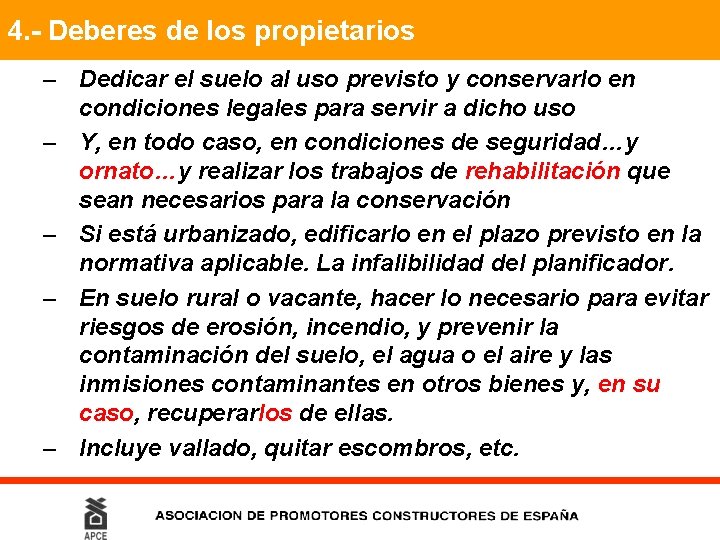 4. - Deberes de los propietarios – Dedicar el suelo al uso previsto y