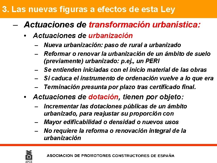 3. Las nuevas figuras a efectos de esta Ley – Actuaciones de transformación urbanística: