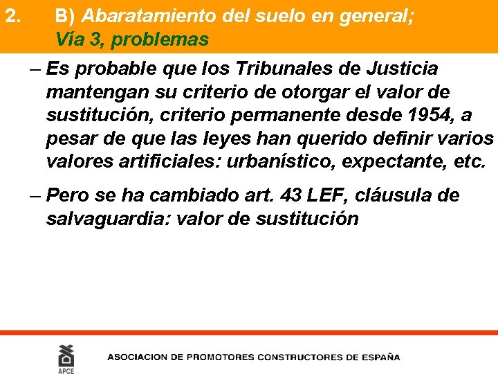 2. B) Abaratamiento del suelo en general; Vía 3, problemas – Es probable que 2. B) Abaratamiento del suelo en general; Vía 3, problemas – Es probable que