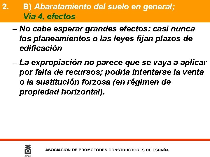 2. B) Abaratamiento del suelo en general; Vía 4, efectos – No cabe esperar