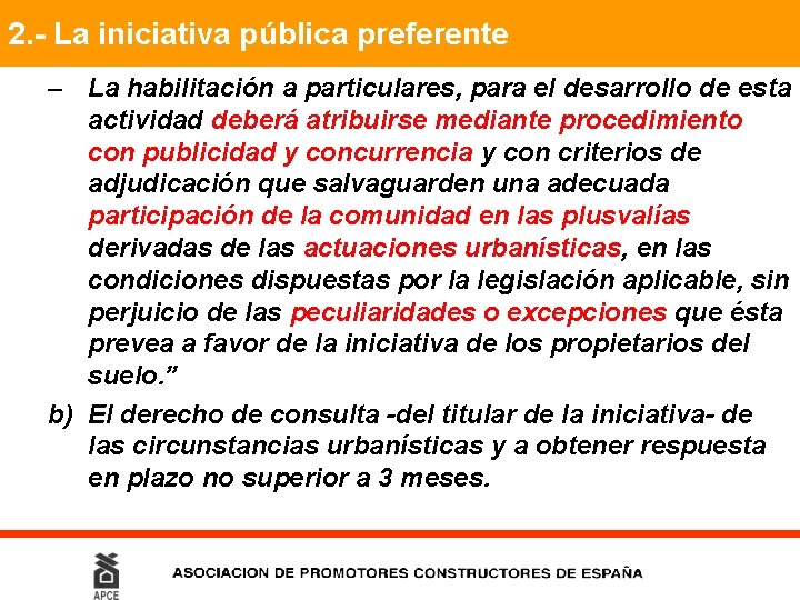 2. - La iniciativa pública preferente – La habilitación a particulares, para el desarrollo