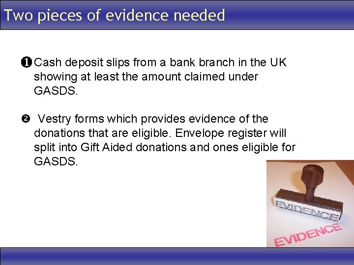 Two pieces of evidence needed ❶ Cash deposit slips from a bank branch in
