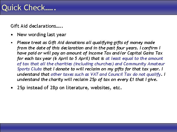Quick Check…. . Gift Aid declarations…. . • New wording last year • Please