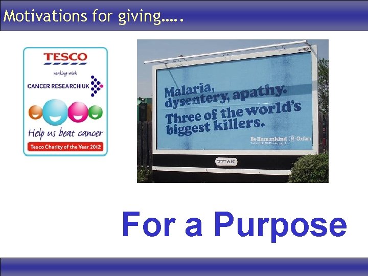 Motivations for giving…. . For a Purpose 