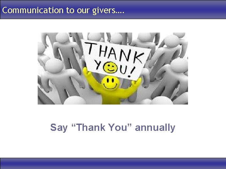 Communication to our givers…. Say “Thank You” annually 
