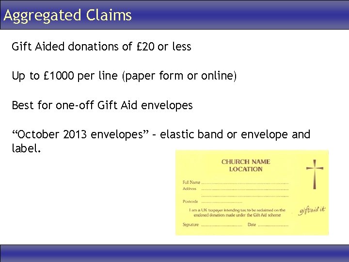Aggregated Claims Gift Aided donations of £ 20 or less Up to £ 1000