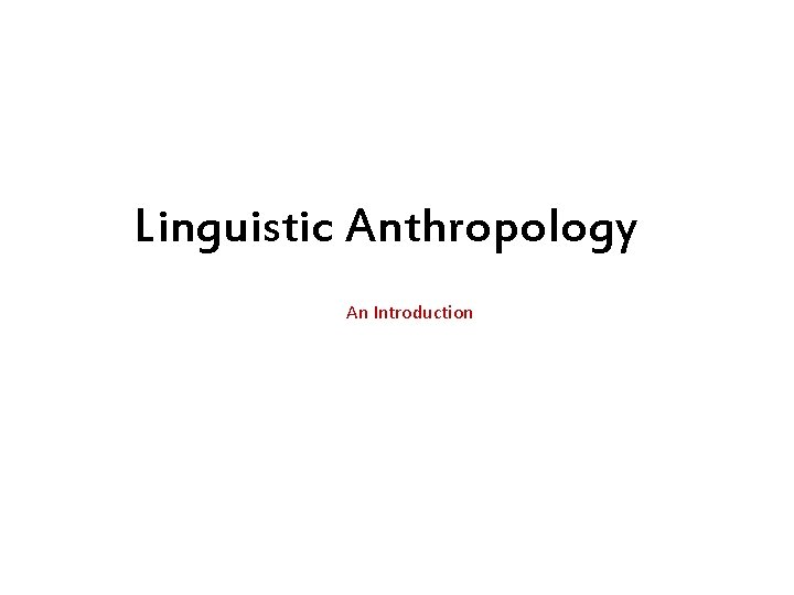 Linguistic Anthropology An Introduction 