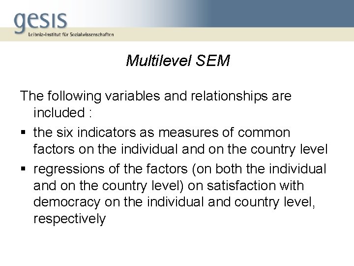 Multilevel SEM The following variables and relationships are included : § the six indicators