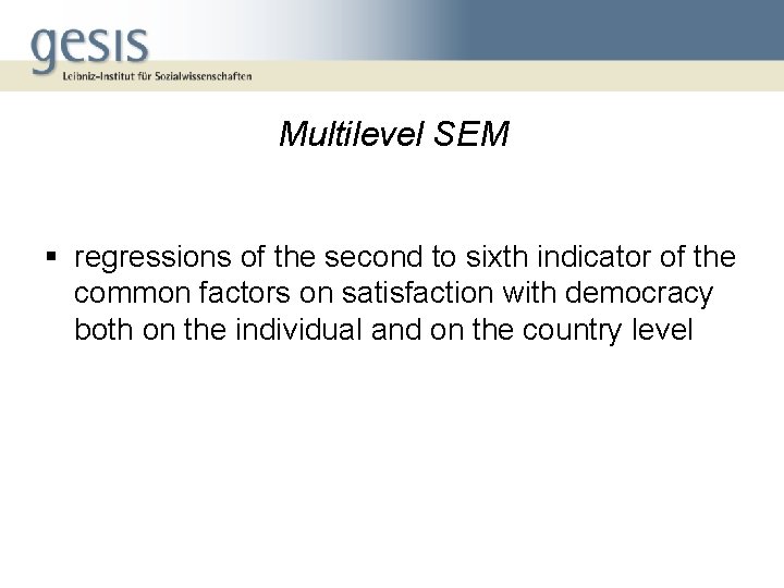 Multilevel SEM § regressions of the second to sixth indicator of the common factors