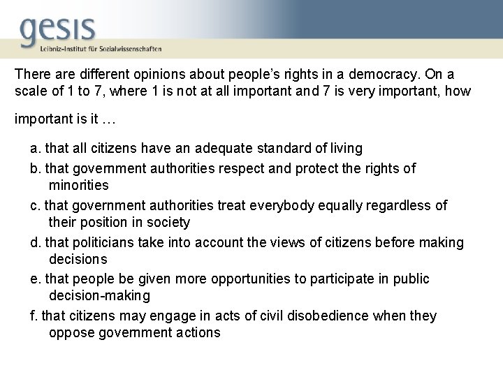 There are different opinions about people’s rights in a democracy. On a scale of